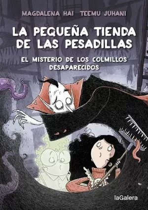 LA PEQUEÑA TIENDA DE LAS PESADILLAS 2. EL MISTERIO DE LOS COLMILL