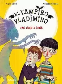 EL VAMPIRO VLADIMIRO 3. AQUI HUELE A ZOMBI