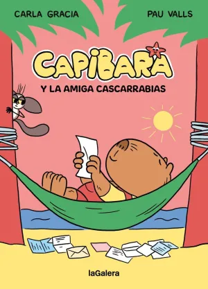 CAPIBARA Y LA AMIGA CASCARRABIAS CAPIBARA Y LA AMIGA CASCARRABIAS
