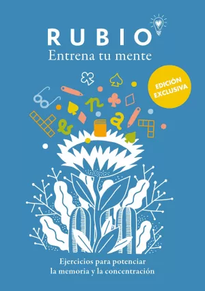 ENTRENA TU MENTE. EJERCICIOS PARA POTENCIAR LA MEMORIA Y LA CONCENTRACIÓN (RUBIO)