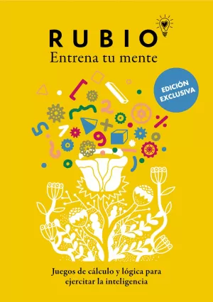 ENTRENA TU MENTE. JUEGOS DE CALCULO Y LOGICA PARA EJERCITAR LA INTELIGENCIA (RUBIO)