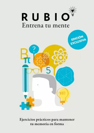 ENTRENA TU MENTE. EJERCICIOS PRACTICOS PARA MANTENER TU MEMORIA EN FORMA (RUBIO)