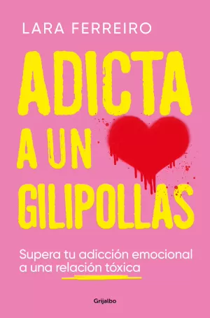 ADICTA A UN GILIPOLLAS ADICTA A UN GILIPOLLAS