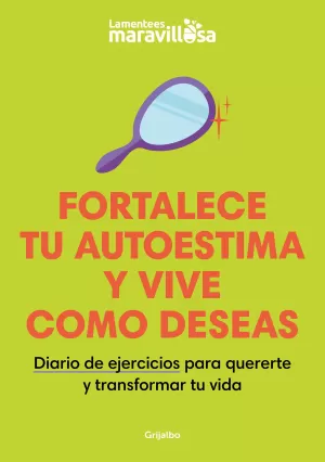 FORTALECE TU AUTOESTIMA Y VIVE COMO DESE