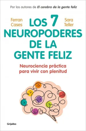 7 NEUROPODERES DE LA GENTE FELIZ, LO 7 NEUROPODERES DE LA GENTE FELIZ, LO