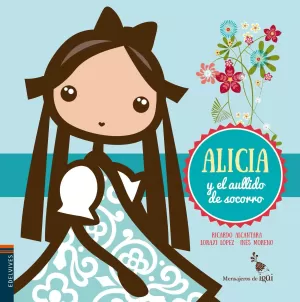 ALICIA Y EL AULLIDO DE SOCORRO ALICIA Y EL AULLIDO DE SOCORRO