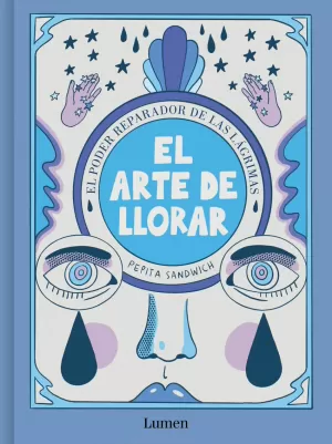 ARTE DE LLORAR, EL ARTE DE LLORAR, EL