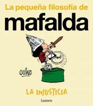 LA INJUSTICIA (LA PEQUEÑA FILOSOFIA DE MAFALDA)