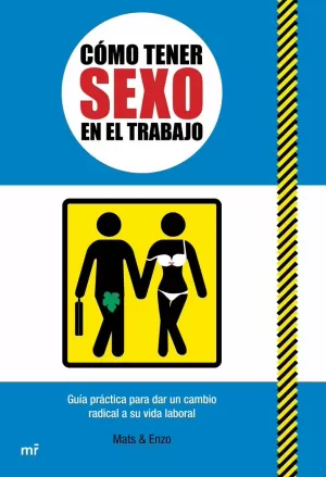 CÓMO TENER SEXO EN EL TRABAJO CÓMO TENER SEXO EN EL TRABAJO