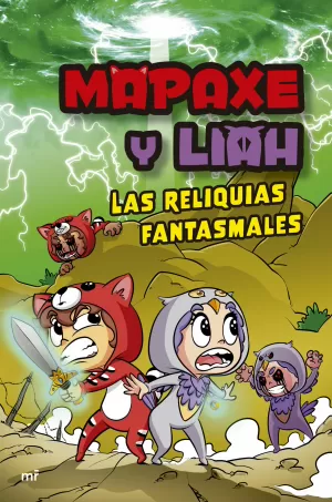 MAPAXE Y LIAH: LAS RELIQUIAS FANTASMALES MAPAXE Y LIAH: LAS RELIQUIAS FANTASMALES