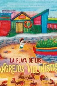 LA PLAYA DE LOS CANGREJOS VIOLINISTAS LA PLAYA DE LOS CANGREJOS VIOLINISTAS