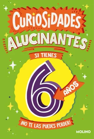 CURIOSIDADES ALUCINANTES SI TIENES 6 AÑOS CURIOSIDADES ALUCINANTES SI TIENES 6 AÑOS