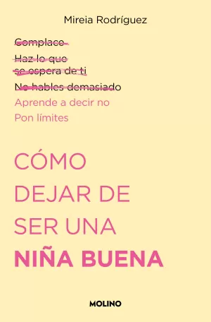 CÓMO DEJAR DE SER UNA NIÑA BUENA CÓMO DEJAR DE SER UNA NIÑA BUENA