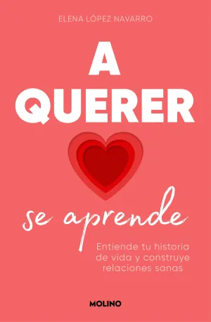 A QUERER SE APRENDE A QUERER SE APRENDE