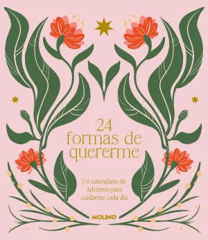 24 FORMAS DE QUERERME. UN CALENDARIO DE 24 FORMAS DE QUERERME. UN CALENDARIO DE