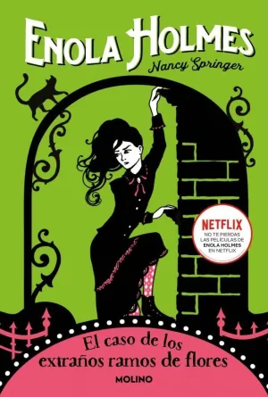 LAS AVENTURAS DE ENOLA HOLMES 3 - EL CASO DE LOS EXTRAÑOS RAMOS DE FLORES
