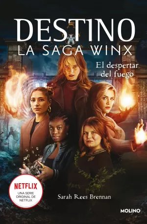 DESTINO LA SAGA WINX 2. EL DESPERTAR DEL FUEGO