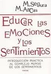 EDUCAR LAS EMOCIONES Y LOS SENTIMIENTOS. INTRODUCCIÓN PRÁCTICA AL COMPLEJO MUNDO