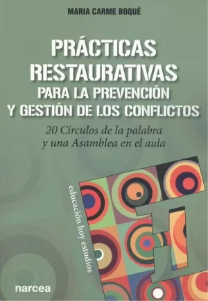 PRACTICAS RESTAURATIVAS PARA LA PREVENCION Y GESTION DE LOS CONFL