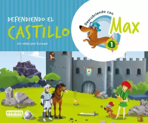 DESCUBRIENDO CON MAX 1.DEFENDIENDO EL CASTILLO. LIBRO DEL ALUMNO.