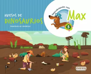 DESCUBRIENDO CON MAX 5. HUESOS DE DINOSAURIOS. LIBRO DEL ALUMNO.