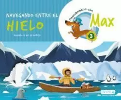 DESCUBRIENDO CON MAX 3. NAVEGANDO ENTRE EL HIELO.LIBRO DEL ALUMNO