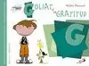 GOLIAT Y LA GRATITUD GOLIAT Y LA GRATITUD