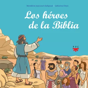 LOS HÉROES DE LA BIBLIA