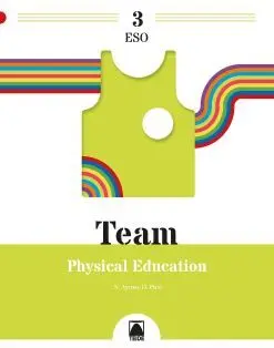 TEAM 3. PHYSICAL EDUCATION 3 ESO TEAM 3. PHYSICAL EDUCATION 3 ESO