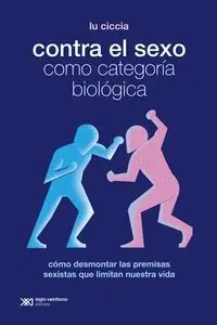 CONTRA EL SEXO COMO CATEGORIA BIOLOGICA