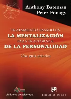 TRATAMIENTO BASADO EN LA MENTALIZACION PARA TRASTORNOS DE LA PERSONALIDAD