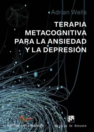 TERAPIA METACOGNITIVA PARA LA ANSIEDAD Y LA DEPRESION