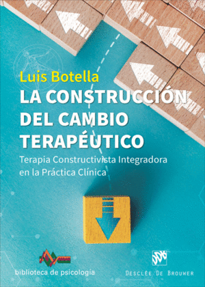LA CONSTRUCCIÓN DEL CAMBIO TERAPÉUTICO. TERAPIA CONSTRUCTIVISTA I