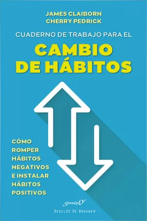 CUADERNO DE TRABAJO PARA EL CAMBIO DE HÁBITOS. CÓMO ROMPER HÁBITO