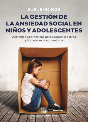 LA GESTION DE LA ANSIEDAD SOCIAL EN NIÑOS Y ADOLESCENTES