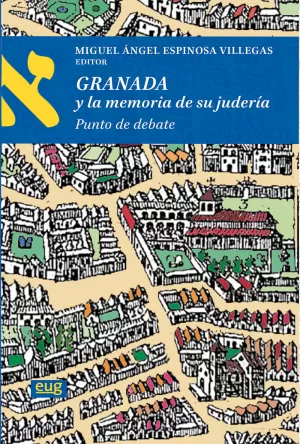 GRANADA Y LA MEMORIA DE SU JUDERÍA GRANADA Y LA MEMORIA DE SU JUDERÍA