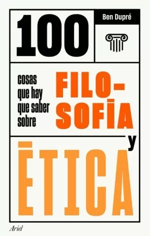 100 COSAS QUE HAY QUE SABER SOBRE FILOSOF¡A Y ÉTICA