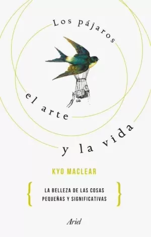 LOS PÁJAROS, EL ARTE Y LA VIDA LOS PÁJAROS, EL ARTE Y LA VIDA