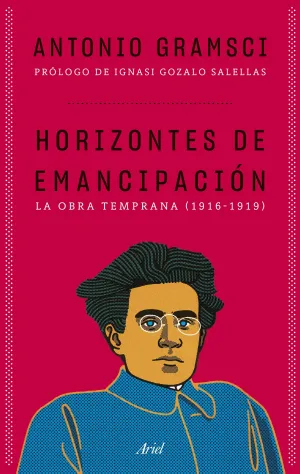 HORIZONTES DE EMANCIPACION:LOS ESCRITOS TEMPRANOS 1916-1919