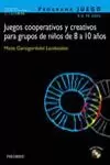 PROGRAMA JUEGO. JUEGOS COOPERATIVOS Y CREATIVOS PARA GRUPOS DE NIÑOS DE 8 A 10 A