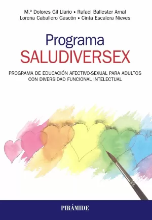 PROGRAMA SALUDIVERSEX. PROGRAMA DE EDUCACION AFECTIVO-SEXUAL PARA ADULTOS CON DI