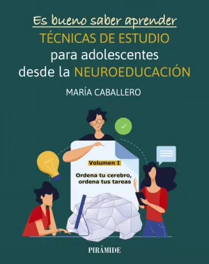 ES BUENO SABER APRENDER. TÉCNICAS DE ESTUDIO PARA ADOLESCENTES DE