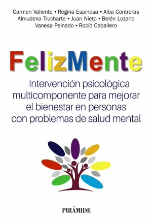 FELIZMENTE. INTERVENCIÓN PSICOLÓGICA MULTICOMPONENTE PARA MEJORAR