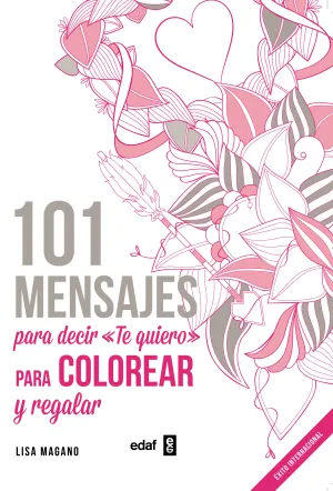 101 MENSAJES PARA DECIR TE QUIERO COLOREAR Y REGAL