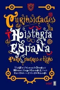 CURIOSIDADES DE LA HISTORIA DE ESPAÑA PARA PADRES