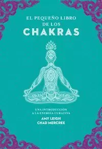 EL PEQUEÑO LIBRO DE LOS CHAKRAS