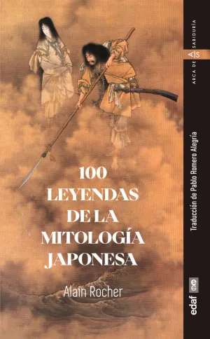 100 LEYENDAS DE LA MITOLOGIA JAPONESA 100 LEYENDAS DE LA MITOLOGIA JAPONESA