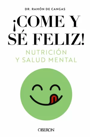 COME Y SÉ FELIZ. NUTRICIÓN Y SALUD MENTAL