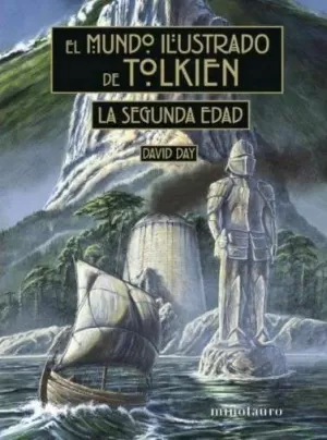 EL MUNDO ILUSTRADO DE TOLKIEN: LA SEGUNDA EDAD EL MUNDO ILUSTRADO DE TOLKIEN: LA SEGUNDA EDAD