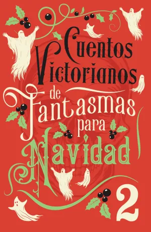 CUENTOS VICTORIANOS DE FANTASMAS PARA NAVIDAD 2 CUENTOS VICTORIANOS DE FANTASMAS PARA NAVIDAD 2
